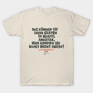 Loriot - die Nudel - Das können Sie ihren Gästen in Neapel anbieten T-Shirt